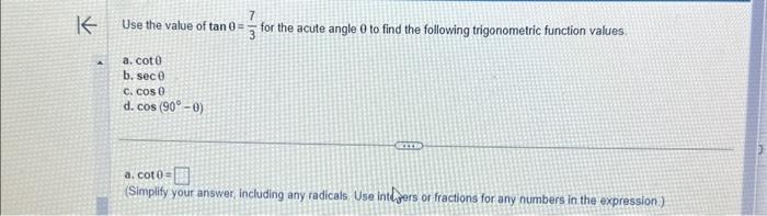 Use the value of \( \tan \theta=\frac{7}{3} \) for the acute angle \( \theta \) to find the following trigonometric function