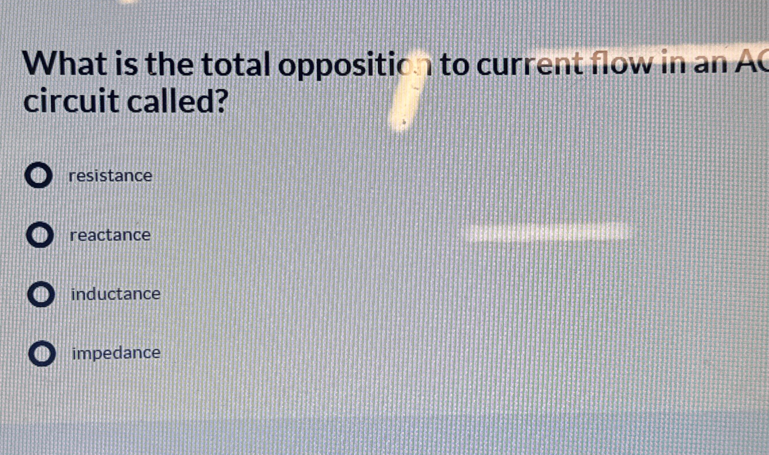 Solved What is the total oppositic to current flow in an