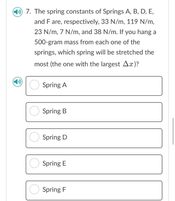 Solved 7. The spring constants of Springs A, B, D, E, and F | Chegg.com