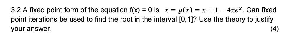 Fixed Point Form Solved 3.2 A fixed point form of the equation f(x) = 0 is x | Chegg.com