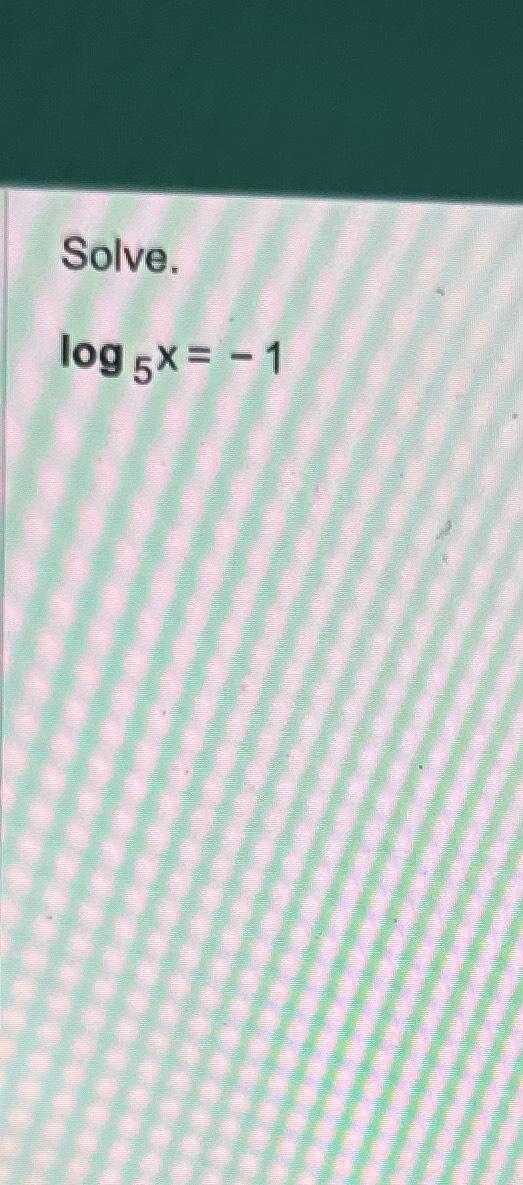 solved-solve-log5x-1-chegg