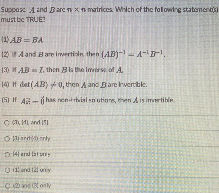 Solved Suppose A And B Are N X N Matrices. Which Of The | Chegg.com