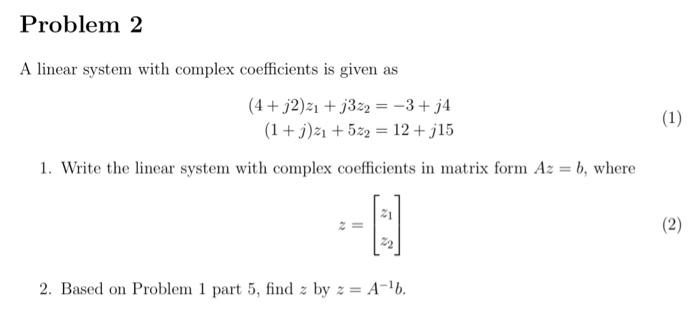 Solved Problem 2 A linear system with complex coefficients | Chegg.com