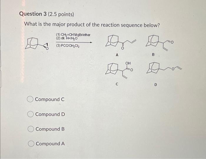 Solved Question 3 (2.5 points) What is the major product of | Chegg.com
