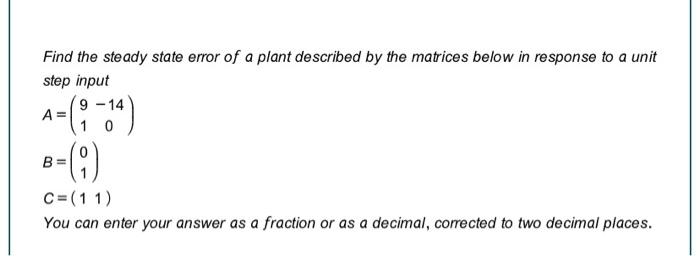 Solved Find the steady state error of a plant described by | Chegg.com