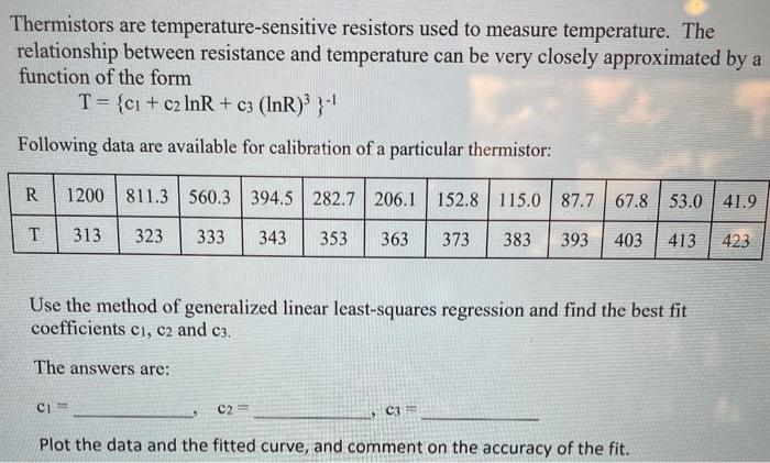 Answered: Thermistors measure temperature, have a…