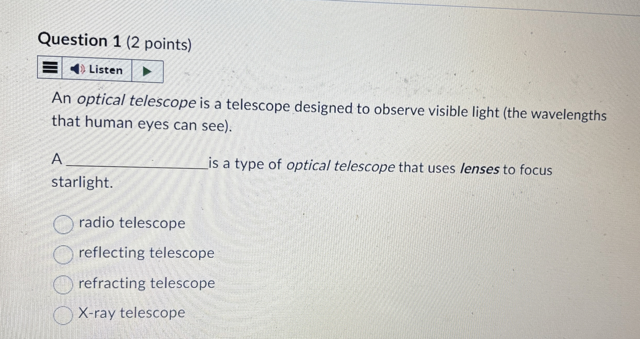 Solved Question 1 (2 ﻿points)An optical telescope is a | Chegg.com