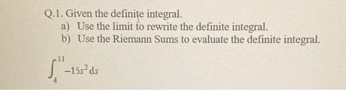 Solved Q.1. Given the definite integral. a) Use the limit to | Chegg.com