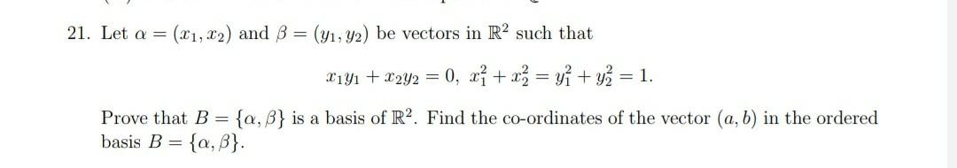 Solved 21. Let α=(x1,x2) And β=(y1,y2) Be Vectors In R2 Such | Chegg.com