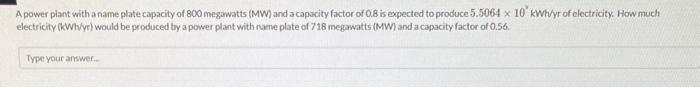 Solved A power plant with a name plate capacity of 800 | Chegg.com