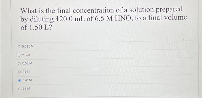 Solved What is the final concentration of a solution | Chegg.com
