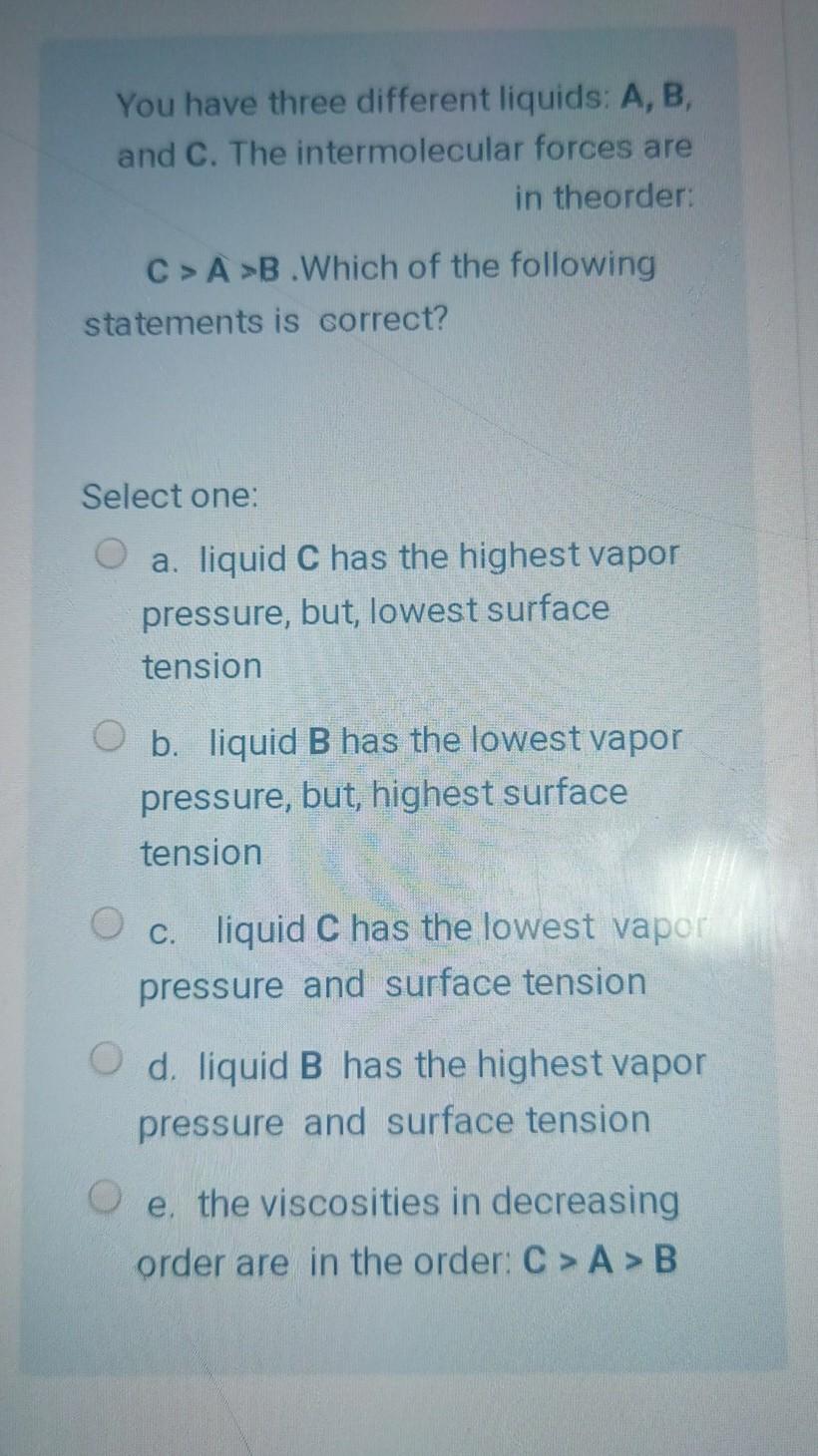 Solved You Have Three Different Liquids: A,B, And C. The | Chegg.com