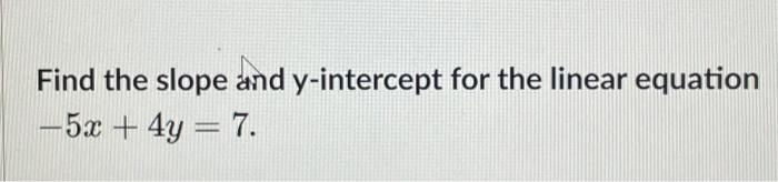 Solved Find the slope and y-intercept for the linear | Chegg.com