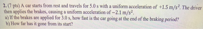 Solved 2. (7 pts) A car starts from rest and travels for 5.0 | Chegg.com