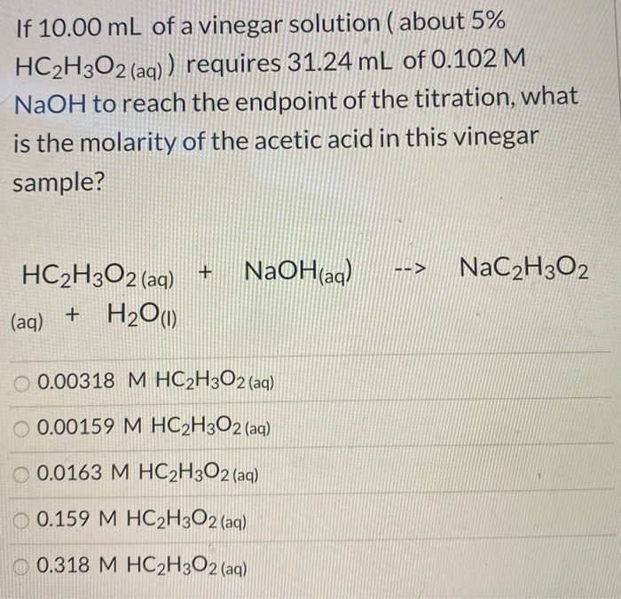 Solved If 10.00 ML Of A Vinegar Solution ( About 5% HC2H3O2 | Chegg.com ...