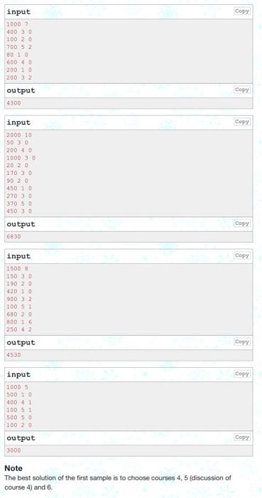 Note
The best solution of the first sample is to choose courses 4,5 (discussion of course 4) and 6.