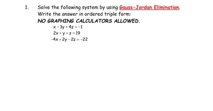 Solved 1. Solve the following system by using Gauss-Jordan | Chegg.com