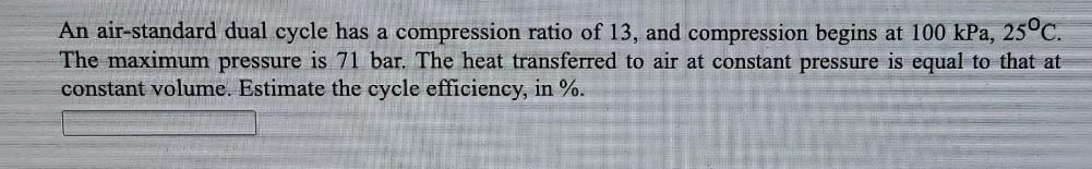 Solved An air-standard dual cycle has a compression ratio of | Chegg.com