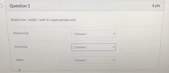 Solved Question 1 6 pts Match the "utility" with it's | Chegg.com