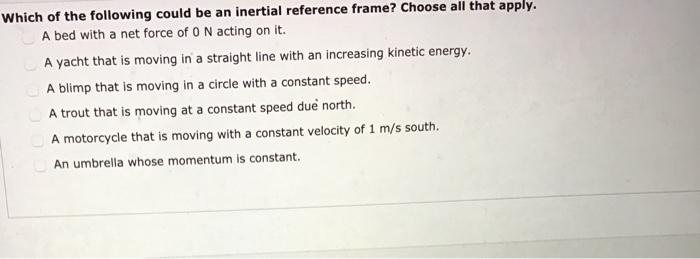 Solved Which of the following could be an inertial reference | Chegg.com