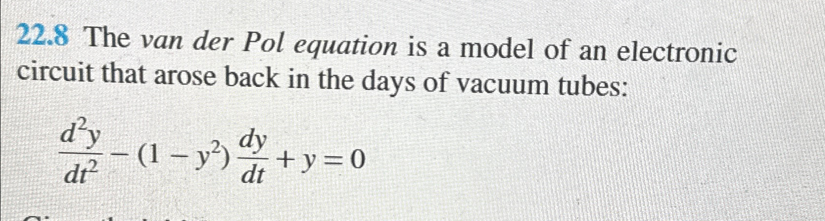 Solved 22.8 ﻿The van der Pol equation is a model of an | Chegg.com
