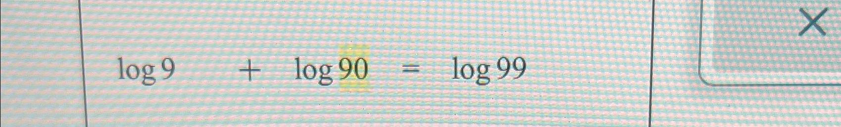 Solved log9+logx=log99 | Chegg.com