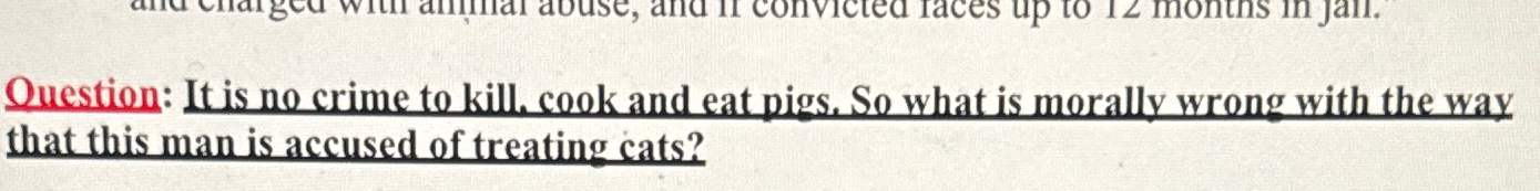Solved Question: It is no crime to kill cook and eat pigs. | Chegg.com