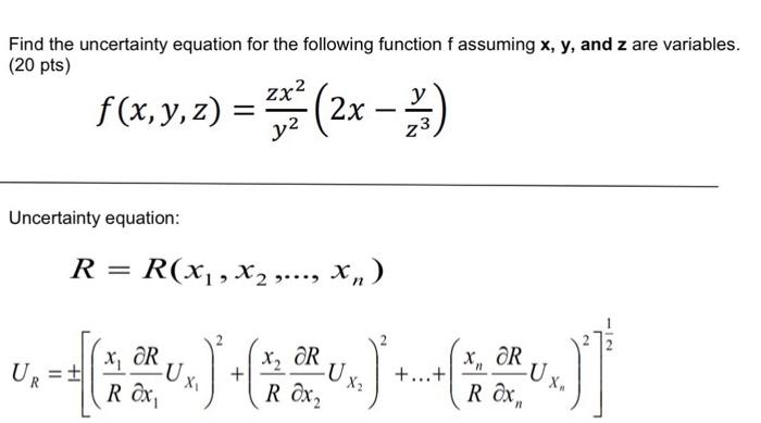 Solved Find the uncertainty equation for the following | Chegg.com