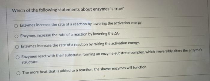 Solved Which of the following statements about enzymes is | Chegg.com