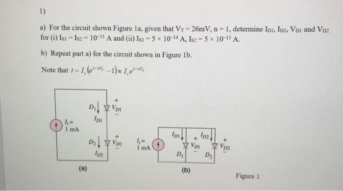 Solved 1) a) For the circuit shown Figure la, given that VT | Chegg.com