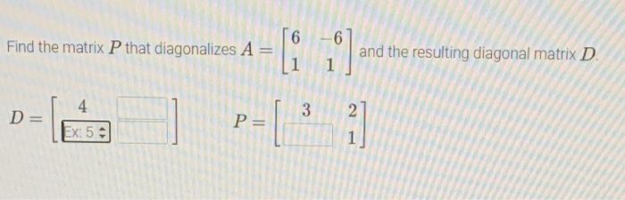Solved 6 6 Find the matrix P that diagonalizes A = and the | Chegg.com