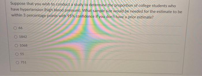 Solved Suppose that you wish to conduct a study to determine | Chegg.com