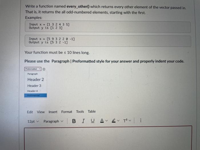 Solved Write a function named every other() which returns | Chegg.com