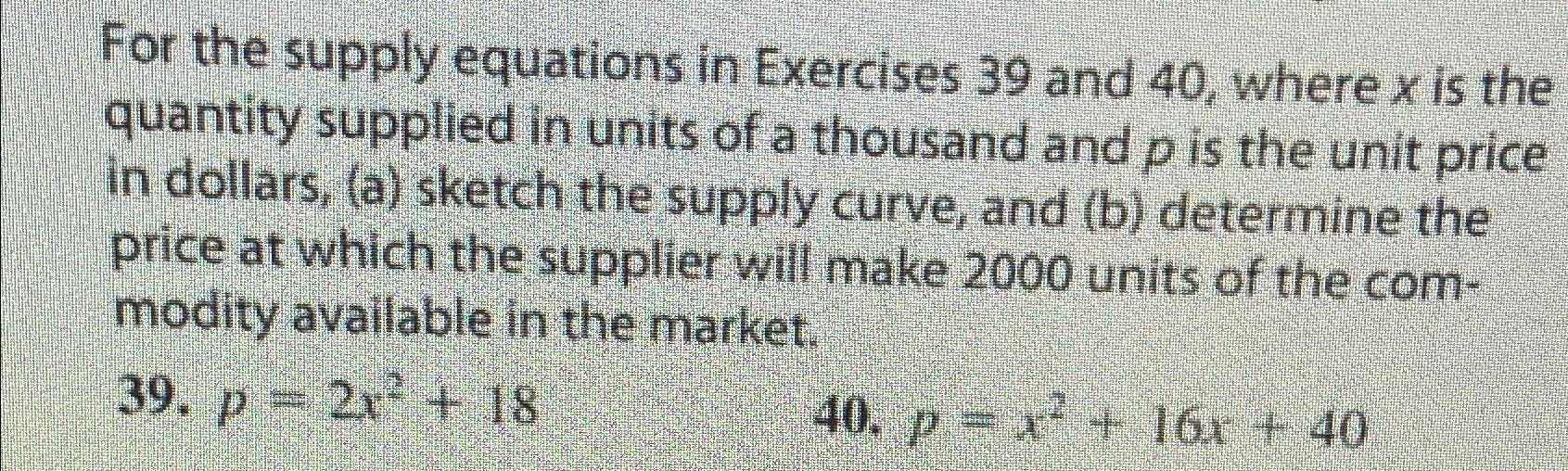 Solved For the supply equations in Exercises 39 ﻿and 40 , | Chegg.com