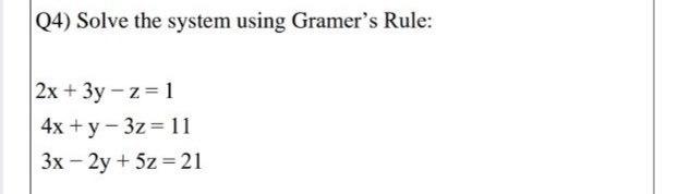 Solved Q4) Solve the system using Gramer's Rule: 2x + 3y - | Chegg.com