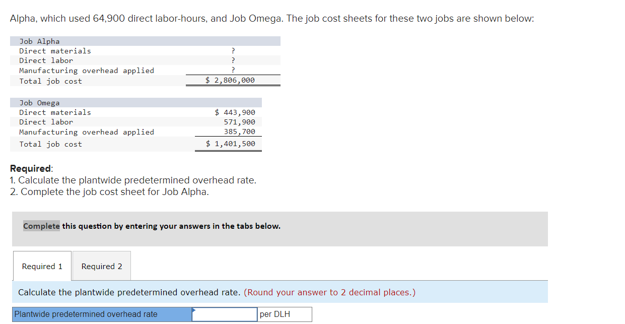 Solved Alpha which used 64 900 direct labor hours and Job