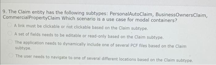 Solved 9. The Claim entity has the following subtypes: | Chegg.com