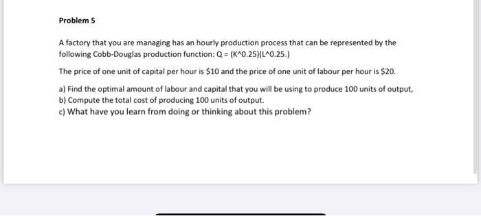 Solved Problem 5 A factory that you are managing has an | Chegg.com