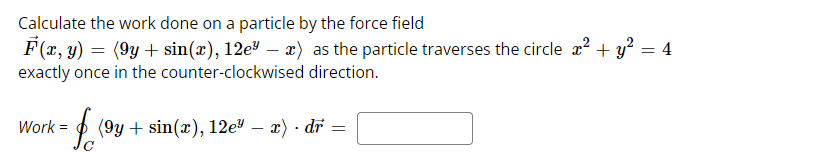 Solved Calculate the work done on a particle by the force | Chegg.com