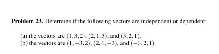 Solved Problem 23. Determine if the following vectors are | Chegg.com