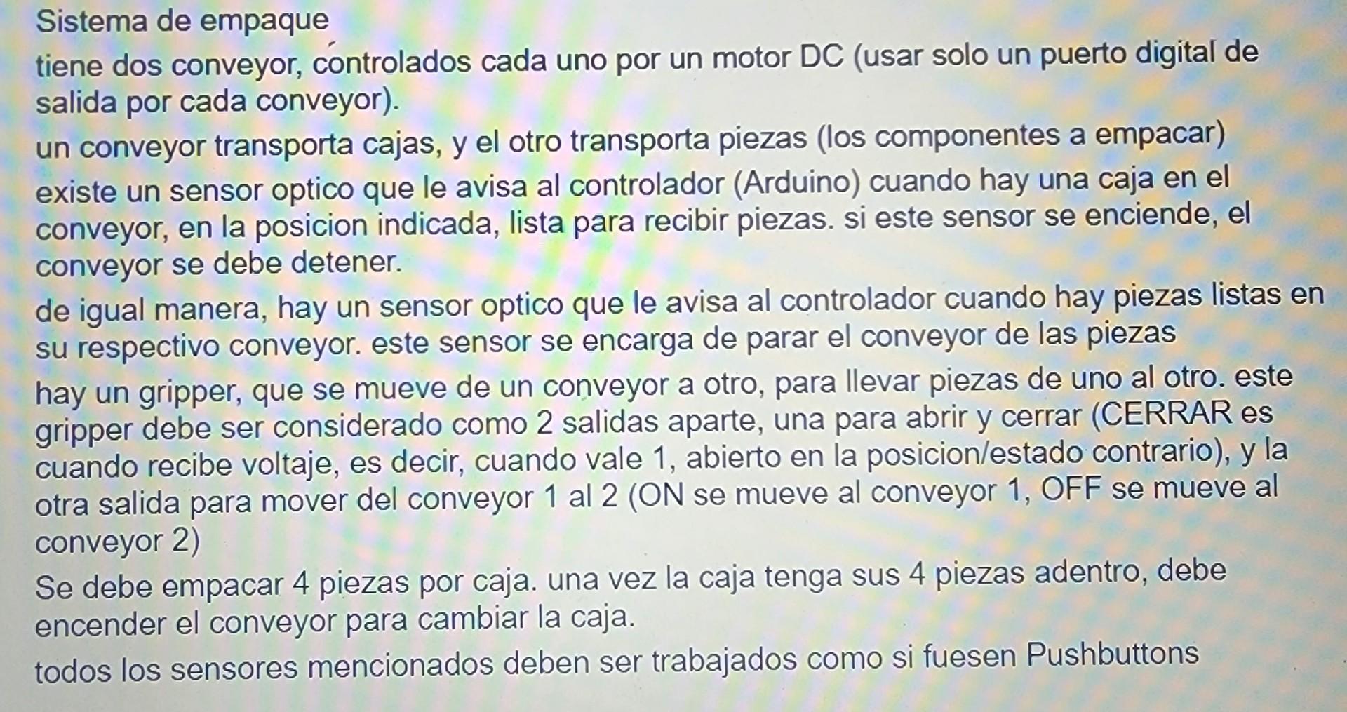 Sistema de empaque tiene dos conveyor, controlados cada uno por un motor DC (usar solo un puerto digital de salida por cada c