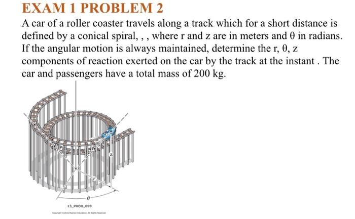 Solved EXAM 1 PROBLEM 2 A car of a roller coaster travels Chegg