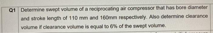 Solved Q1 Determine swept volume of a reciprocating air | Chegg.com