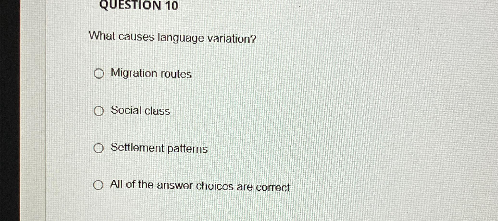 Solved QUESTION 10What causes language variation?Migration | Chegg.com
