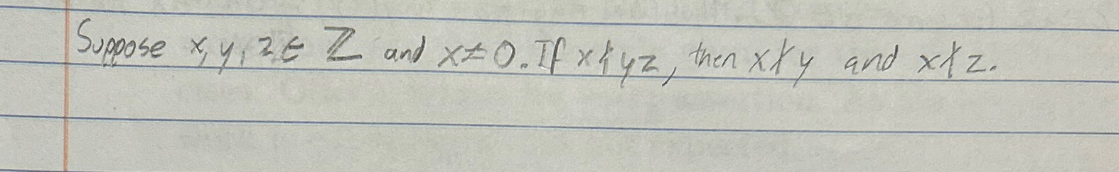 Solved Supoose X Y Zinz And X≠0 ﻿if X∤yz ﻿then X∤y ﻿and