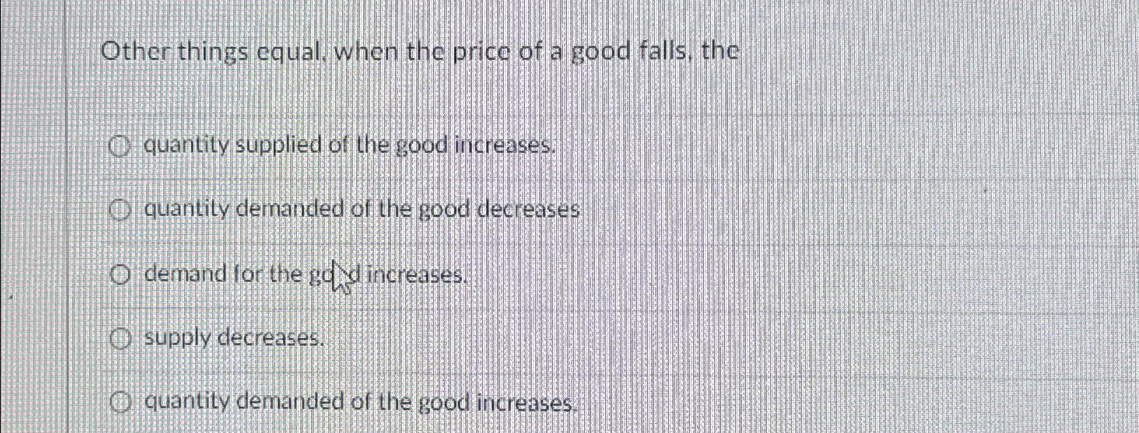 Solved Other things equal when the price of a good falls, | Chegg.com