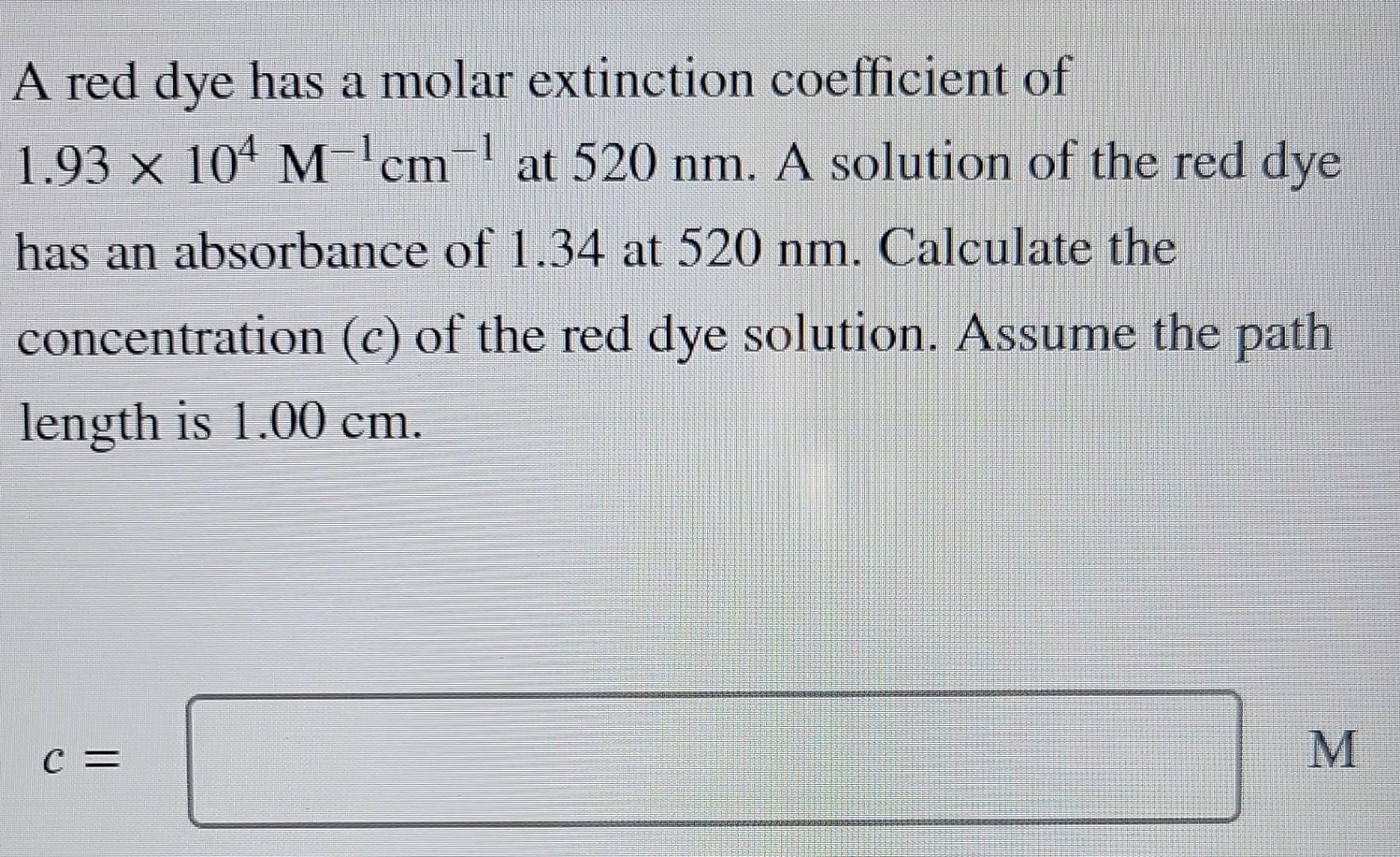 Solved A red dye has a molar extinction coefficient of