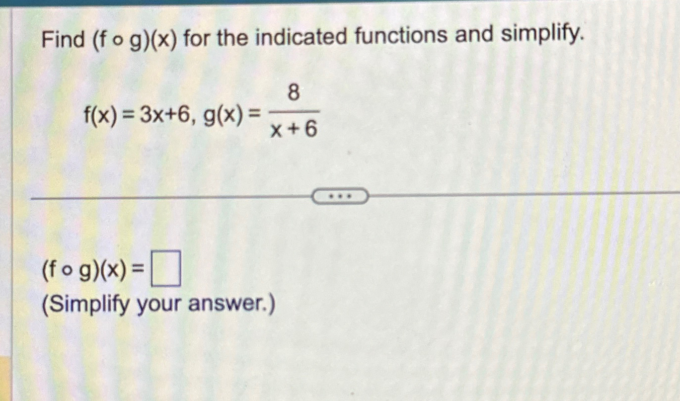 Solved Find (f@g)(x) ﻿for the indicated functions and | Chegg.com