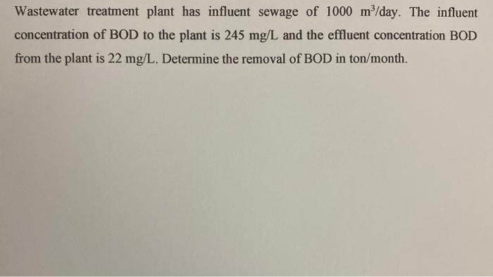 Solved Wastewater treatment plant has influent sewage of | Chegg.com
