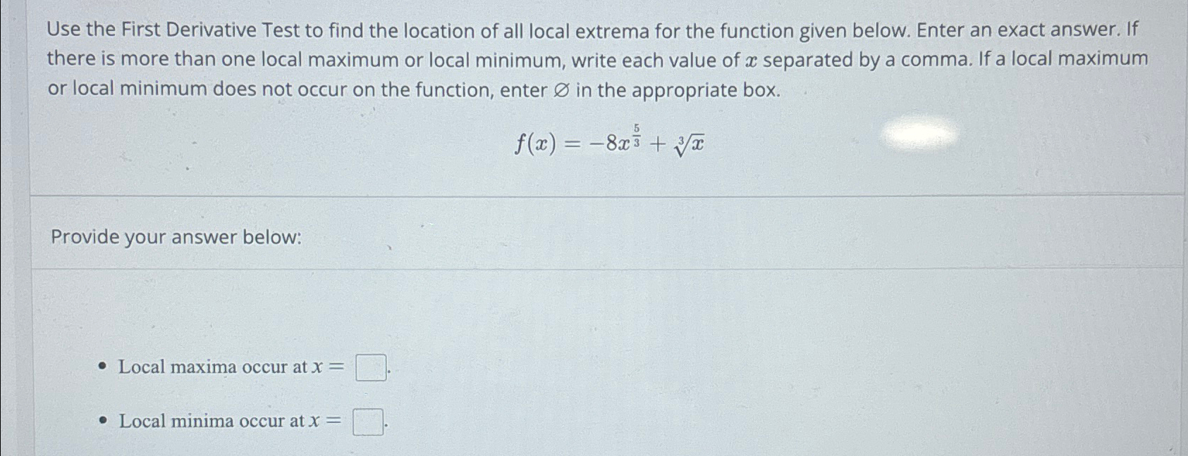 Solved Use the First Derivative Test to find the location of | Chegg.com